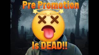 Why Pre-Promotion is Dead