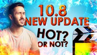WHAT'S HOT and WHAT'S NOT in the NEW Final Cut Pro 10.8 UPDATE