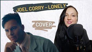 JOEL CORRY - LONELY (COVER) - NASTIYA DIKAYA