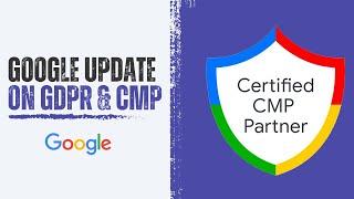 Prepare for This Important Google Update on GDPR and CMP