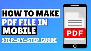 How to Make PDF File in Mobile | Android & iPhone
