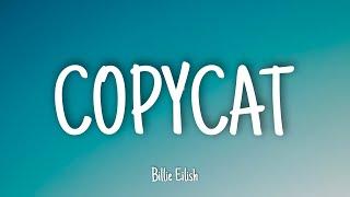 COPYCAT - Billie Eilish | Lyrics