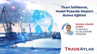 Ticaret İstihbarat, Hedef Pazarda Müşteri Bulma - Webinar | TradeAtlas İhracat Akademisi