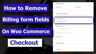 How to remove fields from checkout on WooCommerce - Free WooCommerce checkout editor