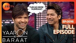 Yaaron Ki Baraat - Himesh Reshammiya , Shaan - Hindi Hilarious Comedy Celebrity Show Zee Tv