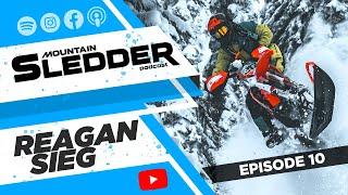 Mountain Sledder Podcast 10 - Reagan Sieg