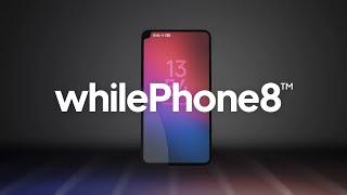 introducing whilePhone8 (4K)