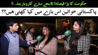 Markets And Restaurants To Close At 8pm | Women's Reaction | Pak 360