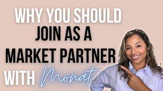 Monat Explained! | Why You Should Join As A Market Partner In Monat