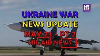 Ukraine War Update NEWS (20240523b): Military Aid News, US Weapons Use Analysis