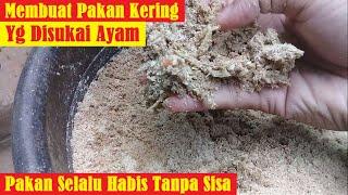 DISUKAI AYAM, SELALU HABIS | Membuat Pakan Kering Adukan Sendiri Ayam Kampung