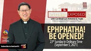 EPHPHATHA! BE OPENED! The Word Exposed with Cardinal Tagle (September 5, 2021)