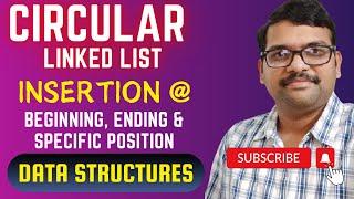 CIRCULAR LINKED LIST (INSERTION AT BEGINNING,ENDING,SPECIFIED POSITION ) - DATA STRUCTURES