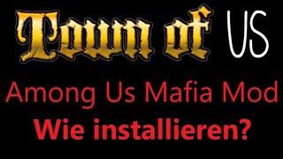 Among Us: Town of Us Mafia Mod - Installations Anleitung (TimeMaster, Ermittler, Liebende) [Deutsch]