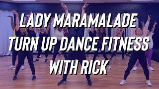 Lady Marmalade - Christina Aguilera, Lil Kim, Mya, Pink - Turn Up Dance Fitness with Rick