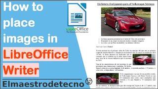 How to place images or photos in LibreOffice Writer. Also OpenOffice.