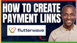 HOW TO CREATE PAYMENT LINKS IN FLUTTERWAVE