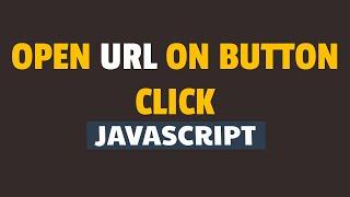 How to Open URL on Button Click in javascript