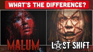 What's the Difference? Malum vs Last Shift