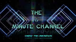 The 6 Minute Channel - A Knowledge Gainer