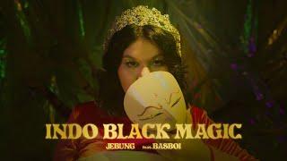 Jebung - Indo Black Magic Ft. Basboi (Video Musik Resmi)