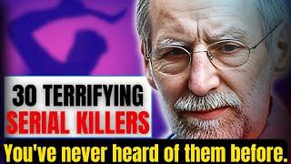 30 DARK Serial Killers You've Never Heard Of