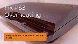 PS3 overheating? Replace Thermal Paste