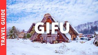 Gifu Japan Travel Guide: 18 BEST Things To Do In Gifu Prefecture