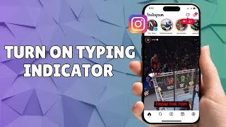 HOW TO TURN ON TYPING INDICATOR ON INSTAGRAM