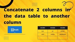 UiPath- Concatenate 2 columns in the data table to another column |#shorts