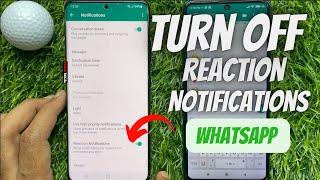 How to turn off WhatsApp Reaction Notifications