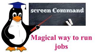 The Magic of "screen command in Linux" | Tech Arkit