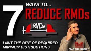 7 Ways to Reduce Required Minimum Distributions (RMDs)