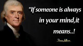 Two Reasons Why Someone Is Always On Your Mind | Thomas Jefferson Quotes On Life | Spoken Gold