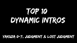 My Top 10 Favorite Dynamic Intros [Yakuza 0-7, Judgment, Lost Judgment]