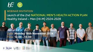 Launch Webinar of HSE National Men's Health Action Plan, Healthy Ireland - Men 2024 - 2028