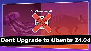 WHY You CANT Upgrade To Ubuntu 24.04 From Previous LTS ?!