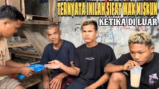 Ternyata Inilah Sifat Wak Miskun Di Luar!!