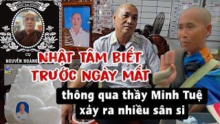 Giựt mình Nhật Tâm biết trước ngày mất và tiết lộ về thầy Thích Minh Tuệ ngẫm rất hay