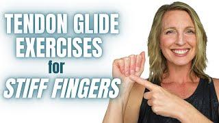 Tendon Glide Exercises for Finger Stiffness: 3 Minute Real Time Routine