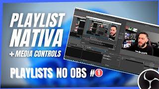 [#1] PLAYLIST NO OBS — Forma Nativa + Plugin Media Controls [Vídeos e Musicas]