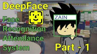 DeepFace | Face Recognition Attendance System | Part-1