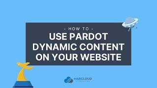 How To: Use Pardot Dynamic Content On Your Website | MarCloud Consulting Tutorial