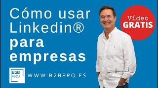 ▶️ Cómo usar LINKEDIN para empresas | Paso a paso