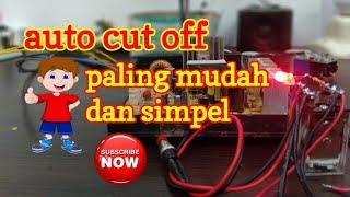 Cara mudah membuat auto cut off