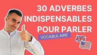 Les 30 Adverbes les Plus Importants en Anglais