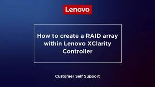 How to create a RAID array within Lenovo XClarity Controller