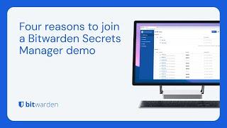 Four reasons to join a Bitwarden Secrets Manager demo