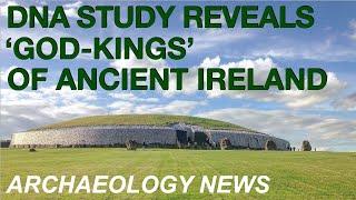 BREAKING NEWS - Ancient DNA at Newgrange reveals 'God-Kings' of Prehistoric Ireland // Archaeology