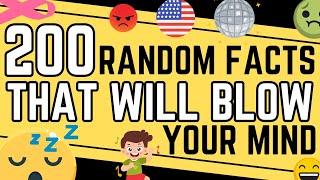 200 Random Facts That Will Blow Your Mind